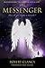 The Messenger: An Unbelievable True Story of Faith & Love by 