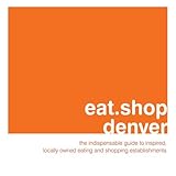 Front cover for the book eat.shop.denver by Jan Faust