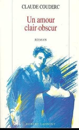 Un amour clair-obscur: roman