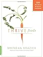 Thrive Foods: 200 Plant-Based Recipes for Peak Health