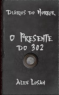 Livro O Presente do 302 (Diários do Horror)