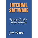 Internal Software: How Internal Tools Done Right Can Save Your Business (and Sanity)