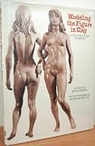 Modeling the Figure In Clay: A Sculptor's Guide to Anatomy