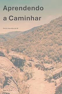 Livro Aprendendo a Caminhar: Início da vida de fé (A Série Caminho Livro 4)