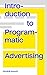Introduction to Programmatic Advertising by Dominik Kosorin