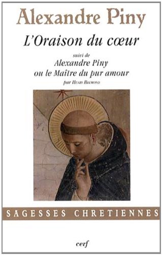 L' oraison du coeur ou La manière de faire l'oraison parmi les distractions les plus crucifiantes de l'esprit