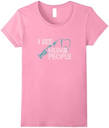 Womens I See Numb People Dentist Dental Tee Shirt Small Pink