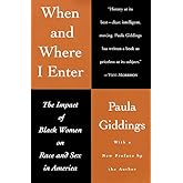 When and Where I Enter: The Impact of Black Women on Race and Sex in America