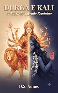 Livro Durga e Kali: As Faces do Sagrado Feminino