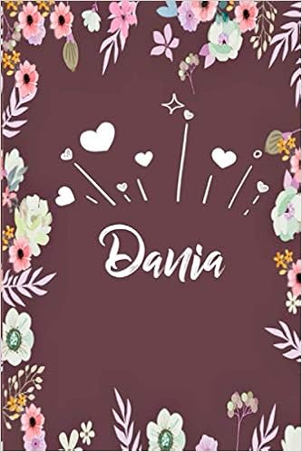 Dania Carnet De Notes 6x9 Pouces Prenom Personnalise Dania Cadeau D Anniversaire Noel Maman Sœur Floral 1 Pages Lignee French Edition Publishing Diane Alice Amazon Com Books