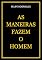 Livro AS MANEIRAS FAZEM O HOMEM