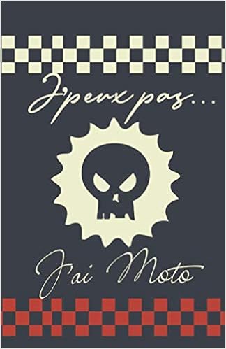 J Peux Pas J Ai Moto Skull Carnet Lignes 102 Pages Format A5 Cadeau Original Pour Motards Frere Homme Femme Maman Papa Copain Copine French Edition Rockbook My Amazon Com Books J Peux Pas J Ai Moto Skull Carnet Lignes 102 Pages Format A5 Cadeau Original Pour Motards Frere Homme Femme Maman Papa Copain Copine French Edition Rockbook My Amazon Com Books