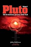 Pluto: The Evolutionary Journey of the Soul, Volume 1 by Jeff Green