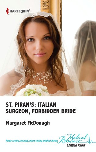 St. Piran's: Italian Surgeon, Forbidden Bride (St. Piran's Hospital)