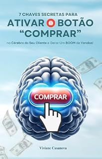 Livro 7 Chaves Secretas Para Ativar o Botão “COMPRAR” no Cérebro do Seu Cliente e Gerar Um BOOM de Vendas!