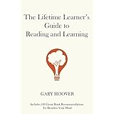 The Lifetime Learner's Guide to Reading and Learning