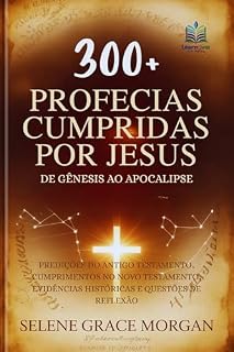 Livro 300+ Profecias Cumpridas por Jesus (De Gênesis ao Apocalipse): Predições do Antigo Testamento, Cumprimentos no Novo Testamento, Evidências Históricas e ... Reflexão (Learnovia Christian Book Series)