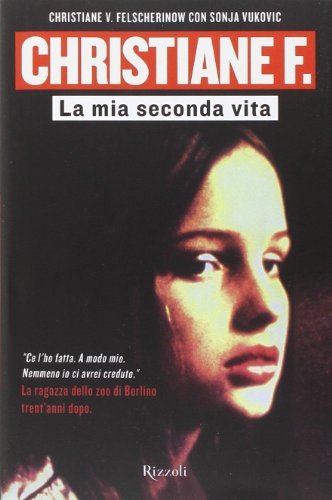 Christiane F. La mia seconda vita by Sonja Vukovic Christiane V. Felscherinow (2014-01-01)