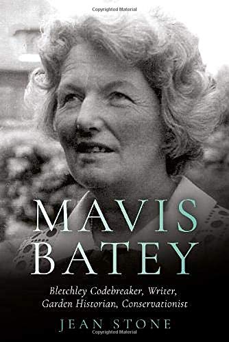 Mavis Batey: Bletchley Codebreaker - Garden Historian - Conservationist - Writer