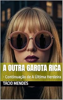 Livro A Outra Garota Rica : - Continuação de A Última Herdeira