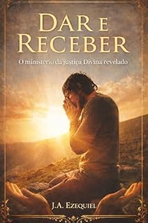 Livro Dar e Receber: O Ministerio da Justiça Divina Revelado