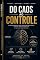 Livro Do Caos ao Controle: Maestria emocional para recuperar foco, clareza e produtividade