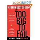 Too Big to Fail: The Inside Story of How Wall Street and Washington Fought to Save the Financial System--and Themselves