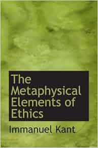 Amazon Com The Metaphysical Elements Of Ethics