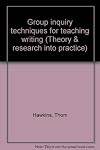 Group inquiry techniques for teaching writing