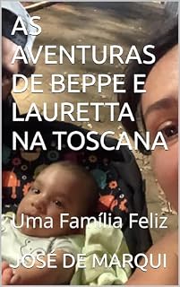Livro AS AVENTURAS DE BEPPE E LAURETTA NA TOSCANA: Uma Família Feliz
