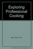 Exploring Professional Cooking Exploring Professional Cooking
