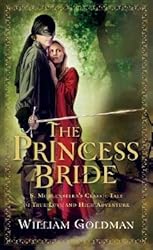 The Princess Bride: S. Morgenstern's Classic Tale of True Love and High Adventure
