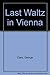 Last Waltz in Vienna by 