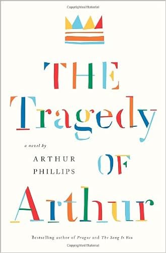 The Tragedy Of Arthur A Novel Phillips Arthur 9781400066476 Amazon Com Books