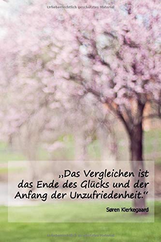 Get Das vergleichen ist das ende des gluecks und der anfang der unzufriedenheit Free