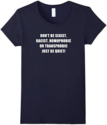 Womens Don't Be Sexist Racist Homophobic or Transphobic Tshirt Medium Navy