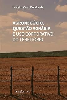 Livro AGRONEGÓCIO, QUESTÃO AGRÁRIA E USO CORPORATIVO DO TERRITÓRIO