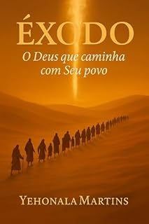 Livro Êxodo : O Deus que caminha com seu povo