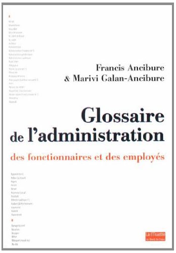 Glossaire de l'administration, des fonctionnaires et des employés