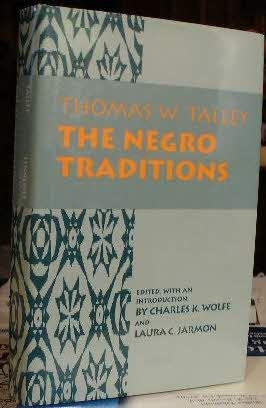 The Negro Traditions by Thomas W. Talley, Charles K. Wolfe, Laura C. Jarmon