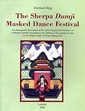 Image de The Sherpa »Dumji« Masked Dance Festival: An ethnographic description of the >great liturgical performance< as celebrated annually according to the
