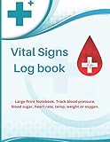 Vital Signs Log book Large Print Notebook. Track