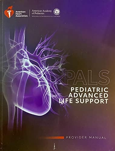 Pediatric Advanced Life Support Provider Manual: American Heart