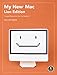 My New Mac, Lion Edition: Simple Projects to Get You Started by Wallace Wang