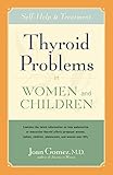 Thyroid Problems in Women and Children: Self-Help and Treatment by Joan Gomez