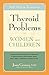 Thyroid Problems in Women and Children: Self-Help and Treatment by Joan Gomez