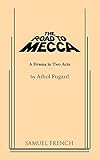 The Road to Mecca: A Drama in Two Acts