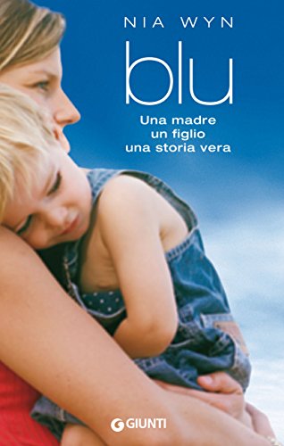Nia Wyn - Blu. Una madre, un figlio, una storia vera (2015)