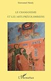 Le chamanisme et les arts précolombiens (French Edition) by 