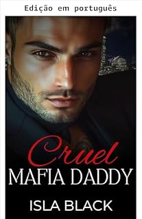 Livro Papai cruel da máfia: um romance sombrio de máfia (Daddies da máfia Livro 4)